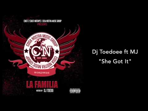 Cosa Nostra La Familia - She Got It (DJ Toedoe ft MJ)