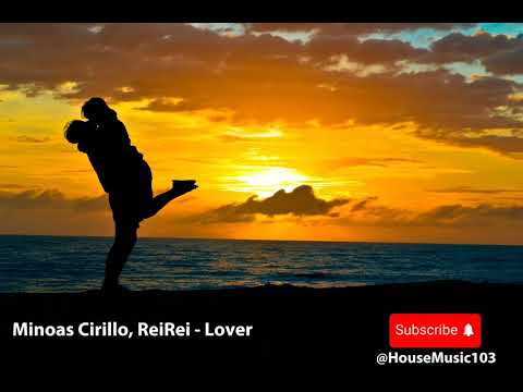 Minoas Cirillo, ReiRei - Lover Mp3  |HouseMusic103