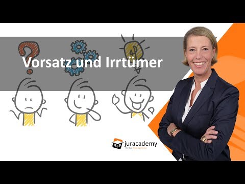 Vorsatz und Irrtümer ► juracademy.de