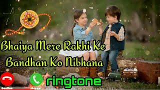 Raksha Bandhan Ringtone - bhaiya mere rakhi ke bandhan ko nibhana | new 20201 Raksha Bandhan 2021