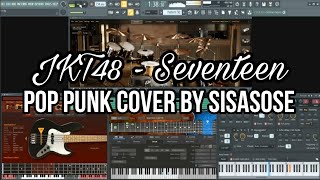 Download lagu JKT48 - Seventeen (Pop punk cover by SISASOSE) mp3