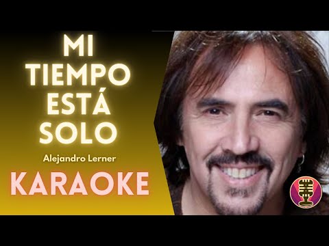 Mi Tiempo Esta Solo - Alejandro Lerner