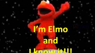 i&#39;m elmo and i know it
