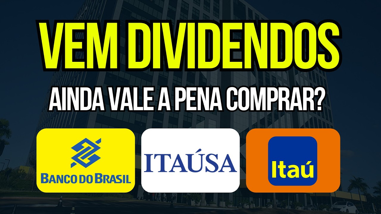 Banco do Brasil Bbas3, Itaúsa Itsa4 e Itaú Itub4 vão Anunciar Dividendos Quando? Ainda Vale Comprar?