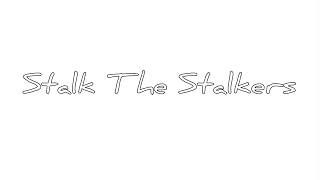 Stalk the Stalkers (Official Lyric Video)