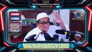 TAZKIRAH : Wakilkan Ibadah Haji & Masalah Melontar Di Jamrah Bagi Orang Uzur - Ustaz Shamsuri Ahmad