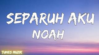 Download lagu NOAH - Separuh Aku | LIRIK mp3