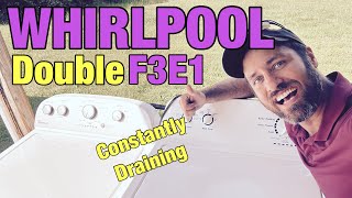 DOUBLE WHIRLPOOL Washers Draining Constantly | F3E1 & F8E1 Error Codes | WTW4816FW3 | WTW4957PW0