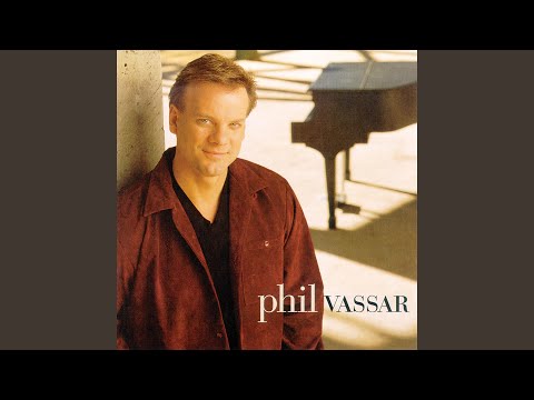 Didn't You Know She's Gone - Phil Vassar
