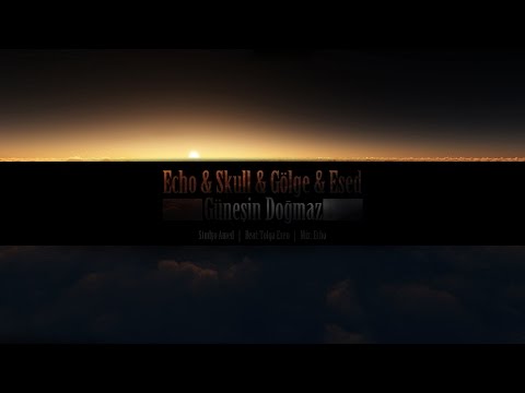 Echo & Skull & Gölge & Esed - Güneşin Doğmaz (2015)