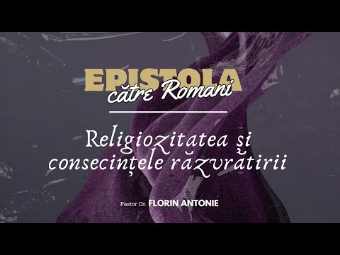 Religiozitatea și consecințele răzvrătirii omului (Ep2) | Florin Antonie