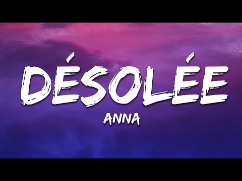 ANNA - DÉSOLÉE (Testo/Lyrics)
