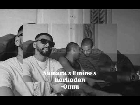 Samara x Emino x Karkadan -Ouuu (Remix)