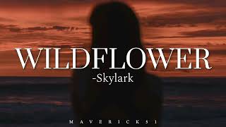 Skylark - Wildflower (Lyrics) HQ