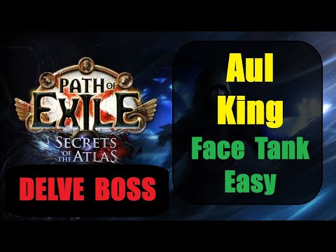 Delve Aul Crystal King Boss Fight - Face Tank Easy - Path of Exile Secrets Atlas