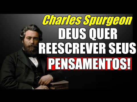 Learn How God Teaches You to Purify Your Mind and Transform It Completely - Charles Spurgeon