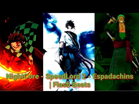 NightCore - SpeedLord 2 - Espadachins (Animes) | Flash Beats (Prod. Hunter)