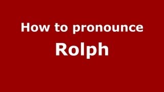 How to pronounce Rolph