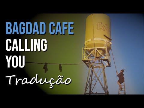 Bagdad Cafe  - Calling You [Tradução]