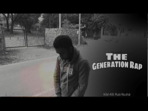 AVK - THE GENERATION RAP(prod @nashakbeatz ) Offical music video.