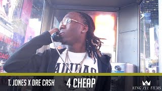 T-Jones ft. Dre Cash - 4 Cheap (Dir. by @KingZelFilms)
