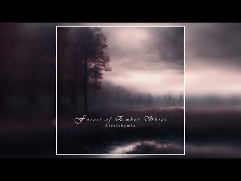 Forest Of Ember Skies - Alexithymia (2023) (Full Album)