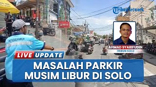 Dishub Solo Tegaskan Tarif Parkir, Gencarkan Penertiban Parkir Liar usai Wisatawan Meningkat