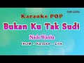 Karaoke - Bukan Ku Tak Sudi - Nada Wanita IKLIM - Setia Band Versi - Pop Melayu