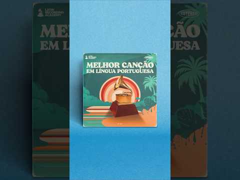 Latin GRAMMY 2026: Nominados Melhor Canção em Língua Portuguesa
