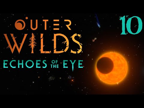 SB Plays Outer Wilds: Echoes of the Eye 10 - Reloaded