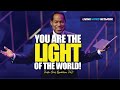 YOU ARE THE LIGHT OF THE WORLD