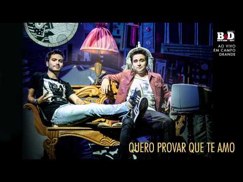Bruninho & Davi - Quero Provar Que Te Amo (Ao Vivo) - Áudio Oficial