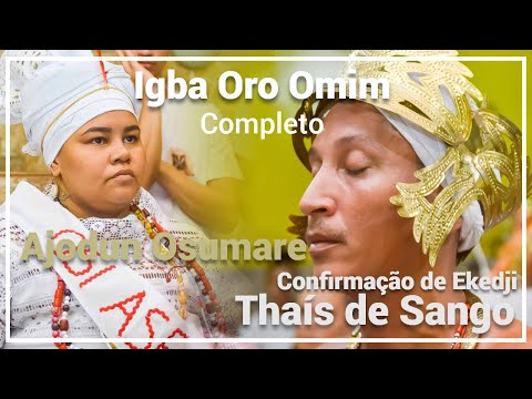 Igba Oro Omim - Ajodun Osumare e Confirmação Ekedji Thais de Sango -   Completo