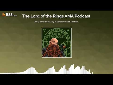 What is the Hidden City of Gondolin? Part 1: The Rise