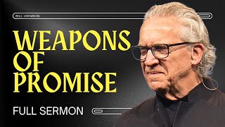 An Invitation to War: How to Fight for God’s Promises - Bill Johnson Sermon | Bethel Church
