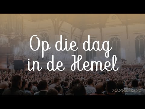 Op die dag in de hemel (opwekking 818) | 1800 mannen zingen