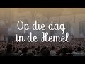 Op die dag in de hemel (opwekking 818) | 1800 mannen zingen