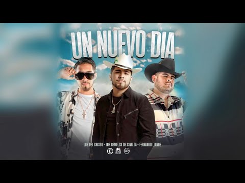 Los Gemelos De Sinaloa x Los Del Cristo x Fernando Llanos - Un Nuevo Dia (Official Lyric Video)