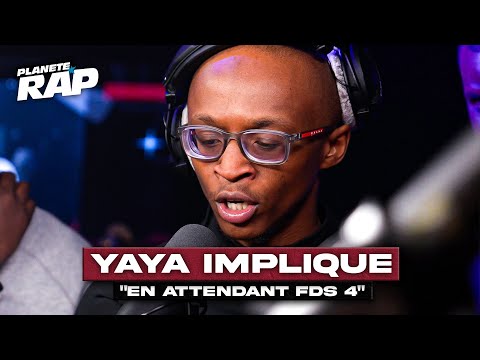 [EXCLU] Yaya Impliqué - En attendant FDS 4 #PlanèteRap