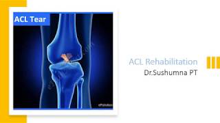 ACL Rehabilitation by Dr. Sushumna PT, Physio Panda Educator Initiative