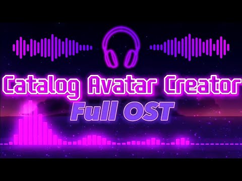 Catalog Avatar Creator ▶ FULL OST | Gregory Fazbear
