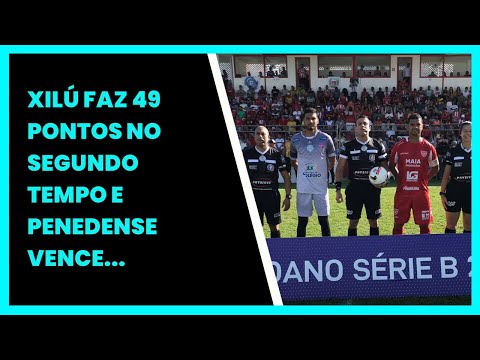 XILÚ FAZ 49 PONTOS NO SEGUNDO TEMPO E PENEDENSE VENCE DIMENSÃO SAÚDE POR 1 A 0 ...