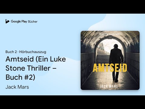 „Amtseid (Ein Luke Stone Thriller – Buch #2)“ von Jack Mars · Hörbuchauszug
