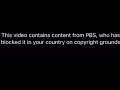This Video Contains Content From PBS Who Has Blocked It In Your Country On Copyright Grounds