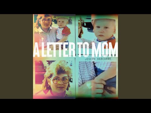 A Letter To Mom - Joseph Habedank