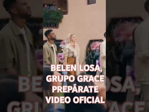 Belen losa,Grupo Grace - Prepárate (Video oficial)