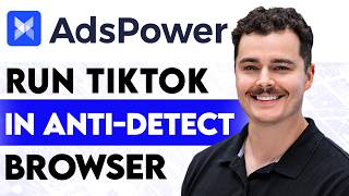 How To Run TikTok In AdsPower Anti Detect Browser [2026 Guide]