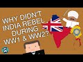 Why didn't India rebel during WW1 or WW2? (Short Animated Documentary)