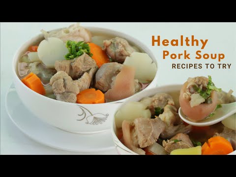 Healthy Pork Soup Recipes to Try | Easy Pork Leg Soup Recipes | Best Asian Pork Soup Recipes