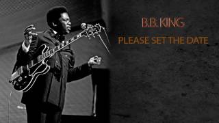 B.B. KING - PLEASE SET THE DATE